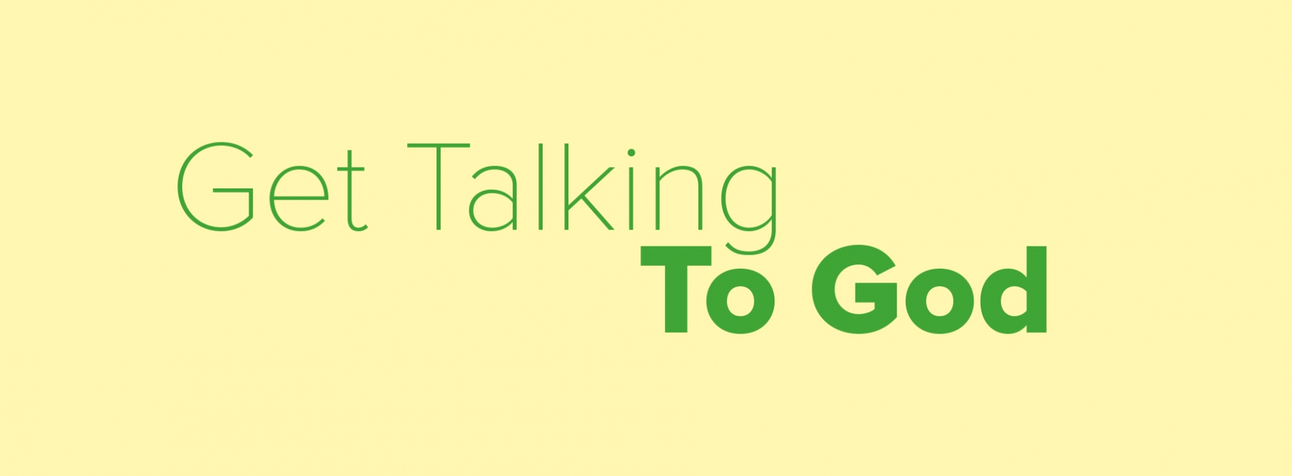 Get talking to God Get talking to God