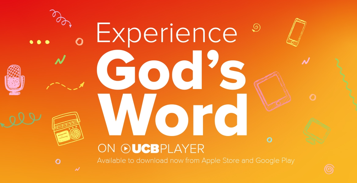 Experience God's word with UCB Player Experience God's word with UCB Player