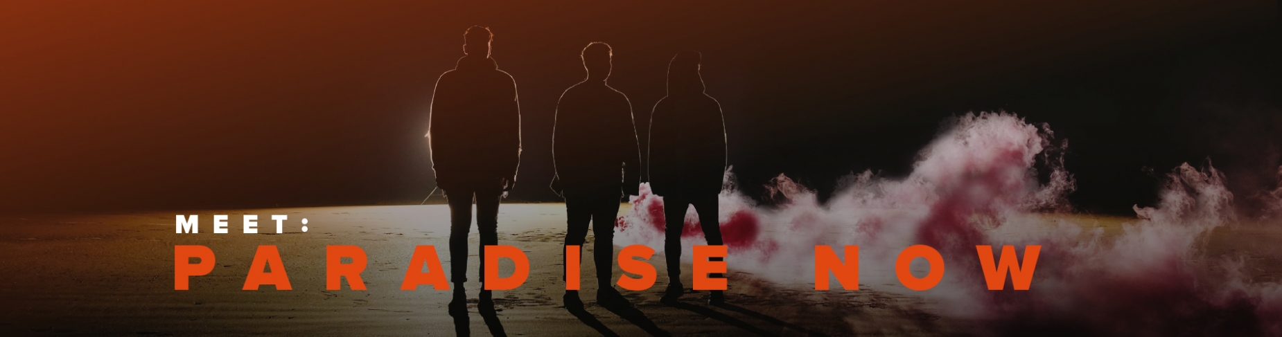 Meet: Paradise Now Meet: Paradise Now