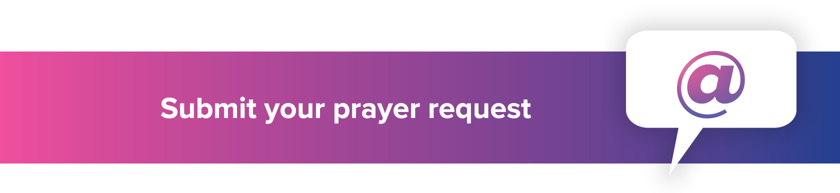 Submit your prayer request Submit your prayer request