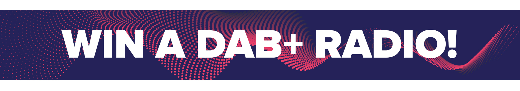 Win a DAB+ radio! Win a DAB+ radio!