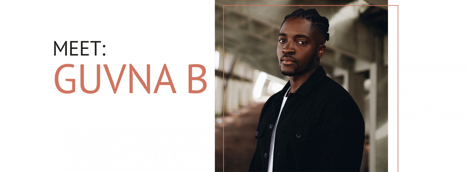 Meet: Guvna B Meet: Guvna B