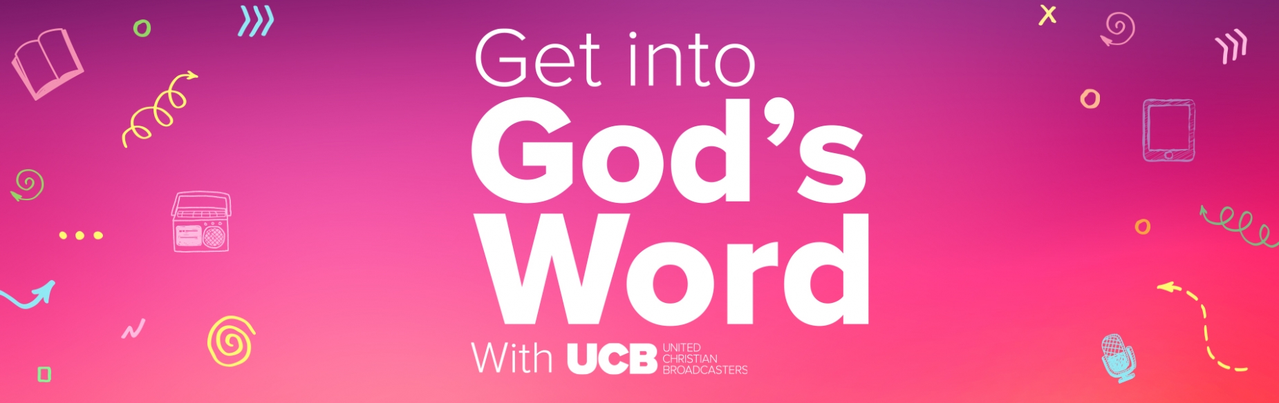 Get into God's Word with UCB Get into God's Word with UCB