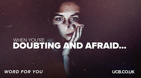 When you're doubting and afraid... When you're doubting and afraid...