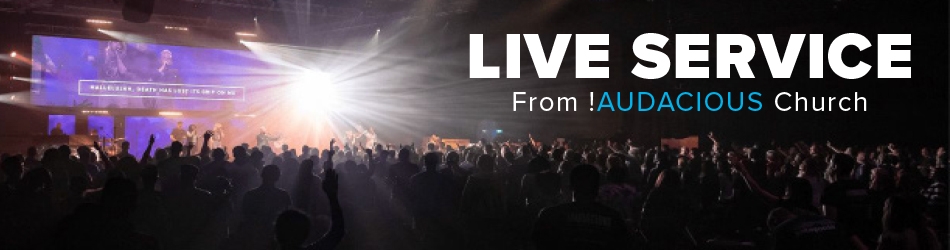 Live Service from !Audacious Church Live Service from !Audacious Church