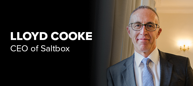 Lloyd Cooke CEO of Saltbox Lloyd Cooke CEO of Saltbox