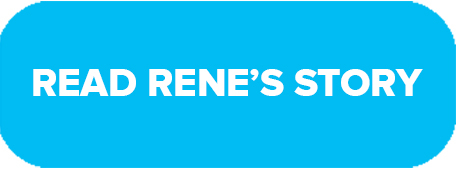 Read Rene's story Read Rene's story