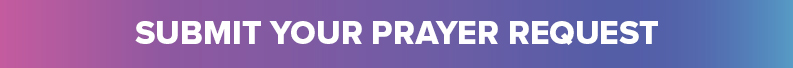 SUBMIT your PRAYER REQUEST SUBMIT your PRAYER REQUEST